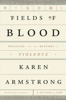 Cover of Fields of Blood: Religion and the History of Violence