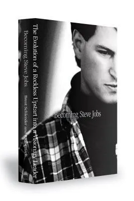 Cover of Becoming Steve Jobs: The Evolution of a Reckless Upstart into a Visionary Leader
