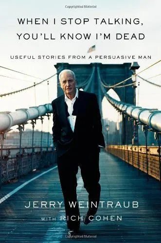 Cover of When I Stop Talking, You'll Know I'm Dead: Useful Stories from a Persuasive Man