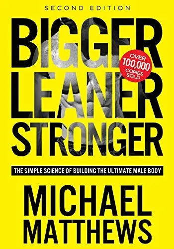 Cover of Bigger Leaner Stronger: The Simple Science of Building the Ultimate Male Body
