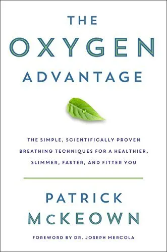 Cover of The Oxygen Advantage: The Simple, Scientifically Proven Breathing Techniques for a Healthier, Slimmer, Faster, and Fitter You