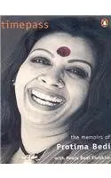 Cover of Timepass: The Memoirs of Protima Bedi