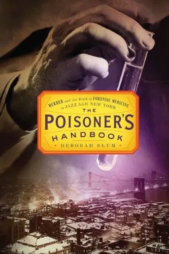 Cover of The Poisoner's Handbook: Murder and the Birth of Forensic Medicine in Jazz Age New York