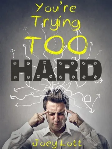 Cover of You're Trying Too Hard: Discover the Surprising Truth about Self Realization