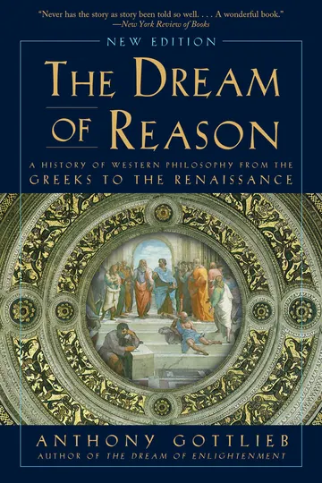 Cover of Dream of Reason: A History of Western Philosophy from the Greeks to the Renaissance