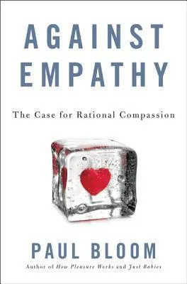 Cover of Against Empathy: The Case for Rational Compassion