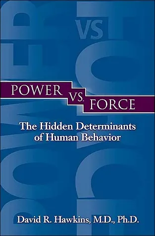 Cover of Power vs. Force: The Hidden Determinants of Human Behavior