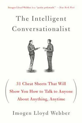 Cover of The Intelligent Conversationalist: 31 Cheat Sheets That Will Show You How to Talk to Anyone About Anything, Anytime