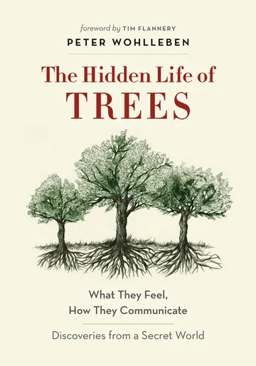 Cover of The Hidden Life of Trees: What They Feel, How They Communicate: Discoveries from a Secret World