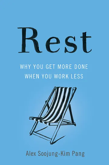 Cover of Rest: Why You Get More Done When You Work Less