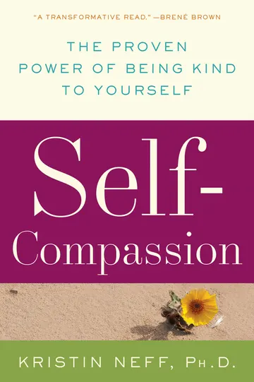 Cover of Self-Compassion: The Proven Power of Being Kind to Yourself