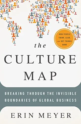 Cover of The Culture Map: Breaking Through the Invisible Boundaries of Global Business