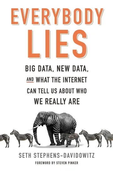 Cover of Everybody Lies: Big Data, New Data, and What the Internet Can Tell Us About Who We Really Are