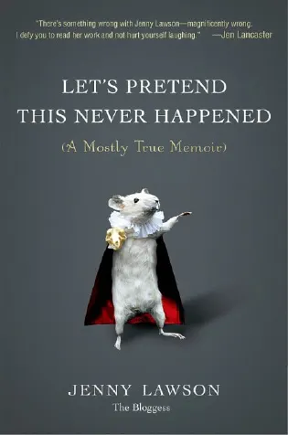 Cover of Let's Pretend This Never Happened: A Mostly True Memoir