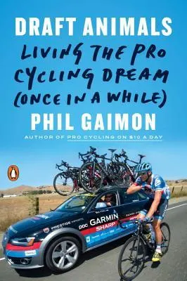 Cover of Draft Animals: Living the Pro Cycling Dream