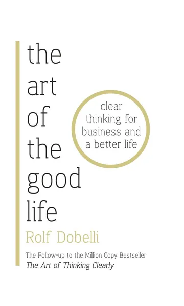 Cover of The Art of the Good Life