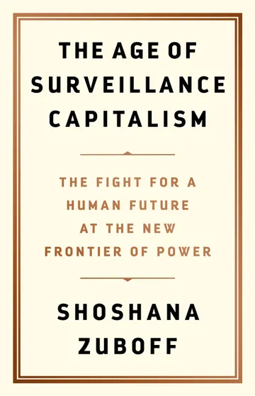 Cover of The Age of Surveillance Capitalism: The Fight for a Human Future at the New Frontier of Power