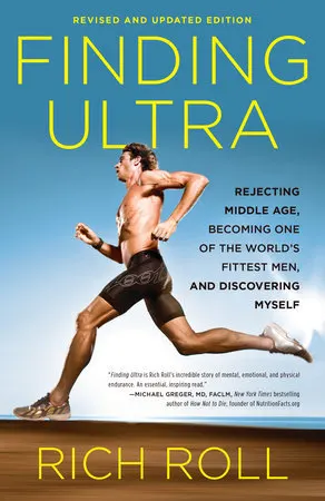 Cover of Finding Ultra: Rejecting Middle Age, Becoming One of the World's Fittest Men, and Discovering Myself
