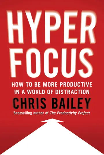 Cover of Hyperfocus: How to Be More Productive in a World of Distraction