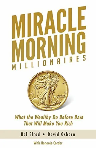 Cover of Miracle Morning Millionaires: What the Wealthy Do Before 8AM That Will Make You Rich