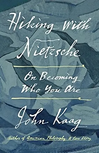 Cover of Hiking with Nietzsche: On Becoming Who You Are