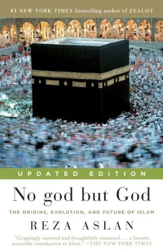 Cover of No God but God: The Origins, Evolution and Future of Islam