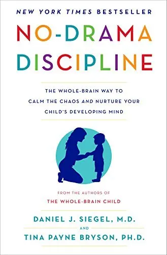 Cover of No-Drama Discipline: The Whole-Brain Way to Calm the Chaos and Nurture Your Child's Developing Mind
