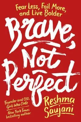 Cover of Brave, Not Perfect: Fear Less, Fail More, and Live Bolder