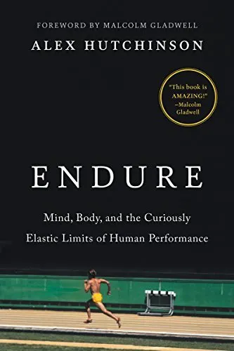 Cover of Endure: Mind, Body, and the Curiously Elastic Limits of Human Performance
