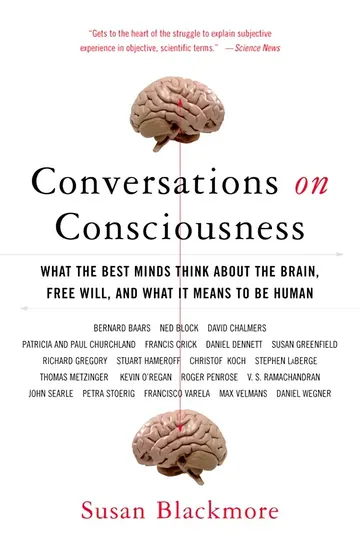 Cover of Conversations on Consciousness: What the Best Minds Think about the Brain, Free Will, and What It Means to Be Human