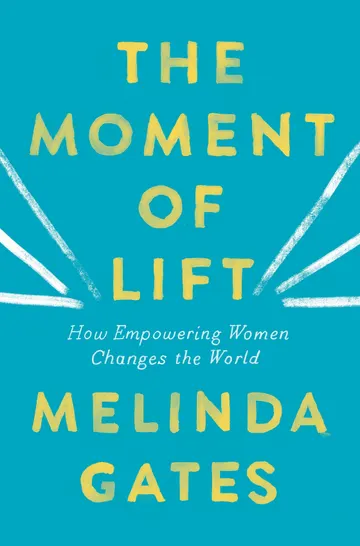 Cover of The Moment of Lift: How Empowering Women Changes the World