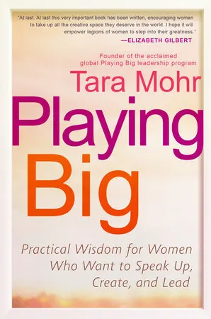 Cover of Playing Big: Practical Wisdom for Women Who Want to Speak Up, Create, and Lead