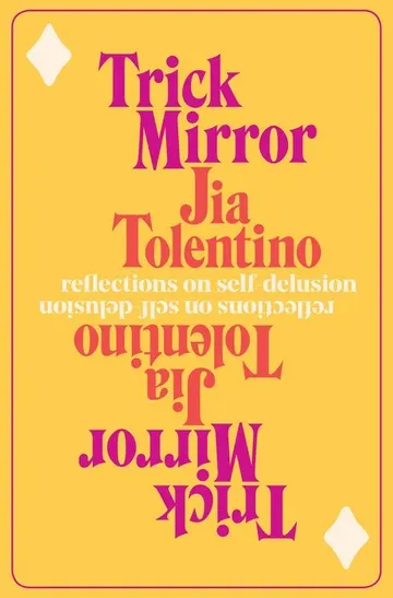 Cover of Trick Mirror: Reflections on Self-Delusion