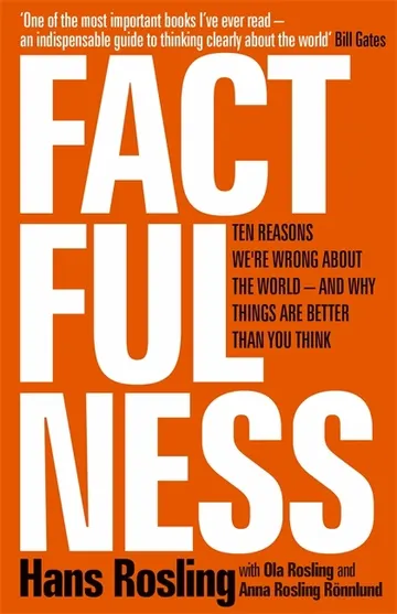 Cover of Factfulness: Ten Reasons We're Wrong About the World – and Why Things Are Better Than You Think