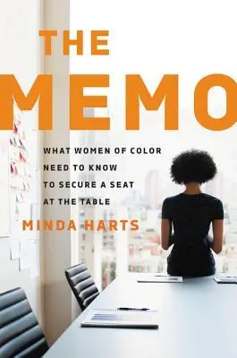 Cover of The Memo: What Women of Color Need to Know to Secure a Seat at the Table
