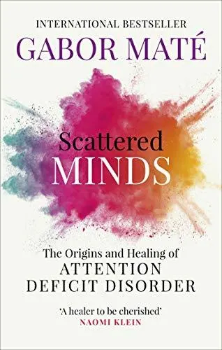 Cover of Scattered Minds: The Origins and Healing of Attention Deficit Disorder