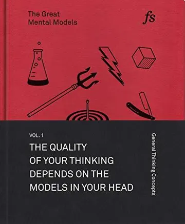 Cover of The Great Mental Models: General Thinking Concepts