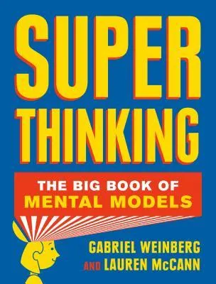 Cover of Super Thinking: The Big Book of Mental Models