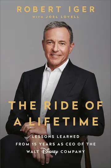 Cover of The Ride of a Lifetime: Lessons Learned from 15 Years as CEO of the Walt Disney Company