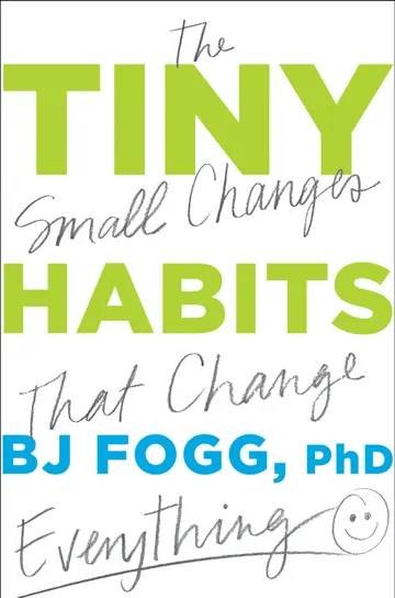 Cover of Tiny Habits: The Small Changes That Change Everything