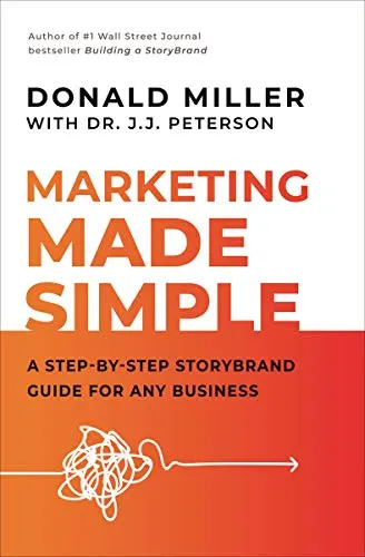 Cover of Marketing Made Simple: A Step-By-Step Storybrand Guide for Any Business