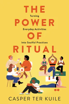 Cover of The Power of Ritual: How to Create Meaning and Connection in Everything You Do