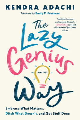 Cover of The Lazy Genius Way: Embrace What Matters, Ditch What Doesn't, and Get Stuff Done