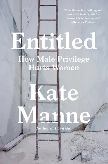 Cover of Entitled: How Male Privilege Hurts Women