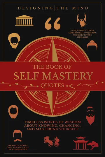 Cover of The Book of Self Mastery: Timeless Quotes About Knowing, Changing, and Mastering Yourself