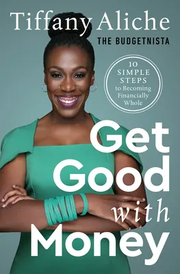 Cover of Get Good with Money: Ten Simple Steps to Becoming Financially Whole