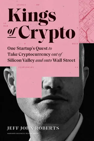 Cover of Kings of Crypto: One Startup's Quest to Take Cryptocurrency Out of Silicon Valley and Onto Wall Street