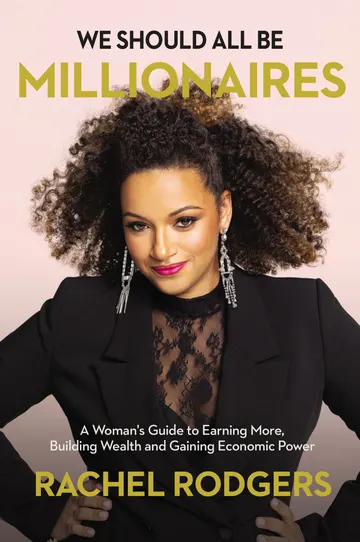 Cover of We Should All Be Millionaires: A Woman’s Guide to Earning More, Building Wealth, and Gaining Economic Power