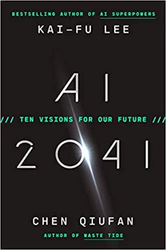Cover of AI 2041: Ten Visions for Our Future
