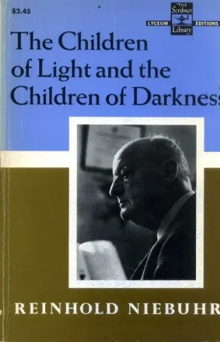 Cover of The Children of Light and the Children of Darkness: A Vindication of Democracy and a Critique of its Traditional Defense